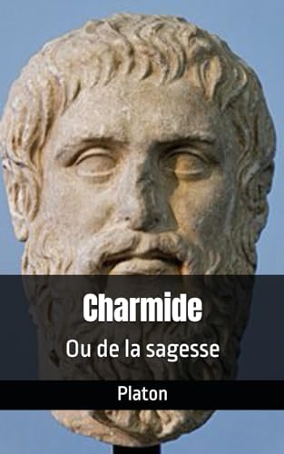 Charmide: Ou de la sagesse von Independently published